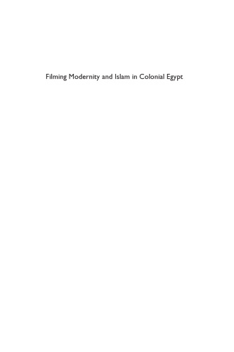 Filming Modernity and Islam in Colonial Egypt