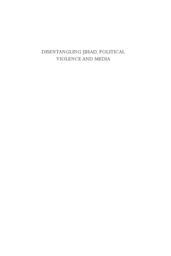 Disentangling Jihad, Political Violence and Media