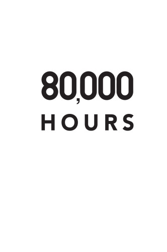 80,000 Hours: Find a Fulfilling Career That Does Good
