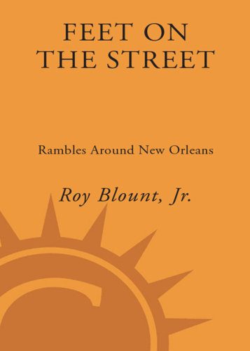 Feet on the Street: Rambles Around New Orleans