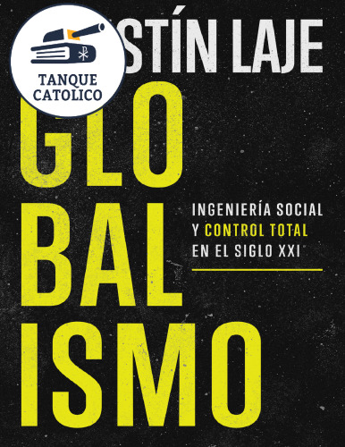 Globalismo: Ingeniería social y control total en el siglo XXI (Spanish Edition)