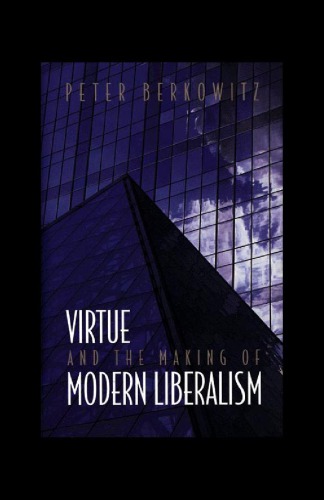Virtue and the Making of Modern Liberalism