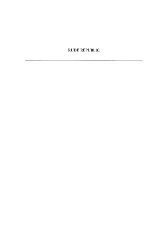Rude Republic: Americans and Their Politics in the Nineteenth Century