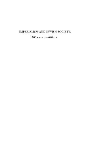 Imperialism and Jewish Society: 200 B.C.E. to 640 C.E.