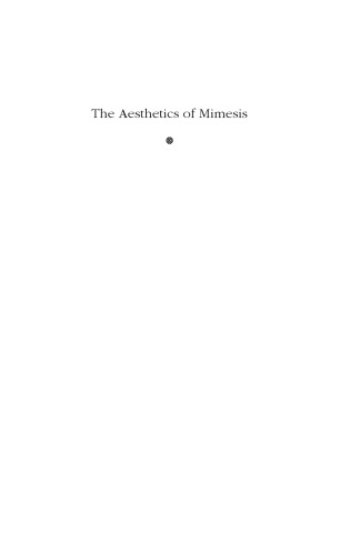 The Aesthetics of Mimesis: Ancient Texts and Modern Problems