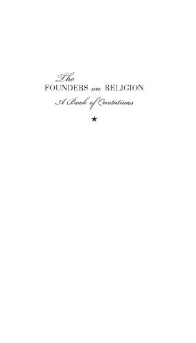 The Founders on Religion: A Book of Quotations