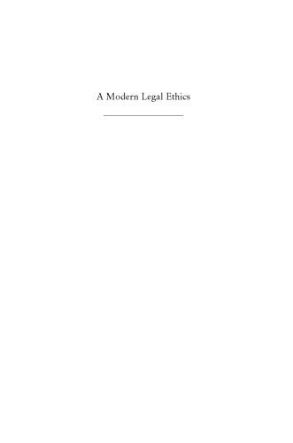 A Modern Legal Ethics: Adversary Advocacy in a Democratic Age