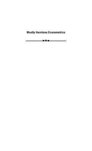 Mostly Harmless Econometrics: An Empiricist's Companion
