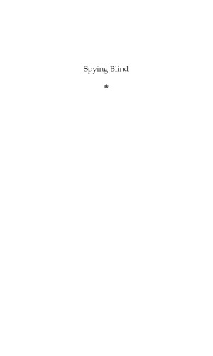 Spying Blind: The CIA, the FBI, and the Origins of 9/11
