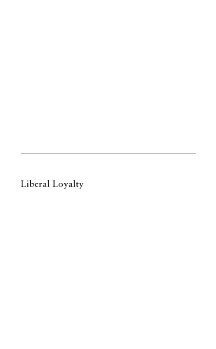 Liberal Loyalty: Freedom, Obligation, and the State