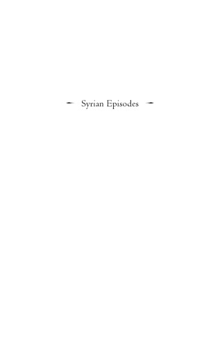 Syrian Episodes: Sons, Fathers, and an Anthropologist in Aleppo