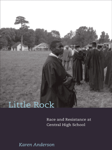 Little Rock : Race and Resistance at Central High School