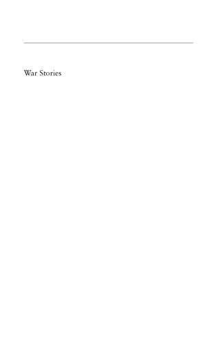 War Stories: The Causes and Consequences of Public Views of War