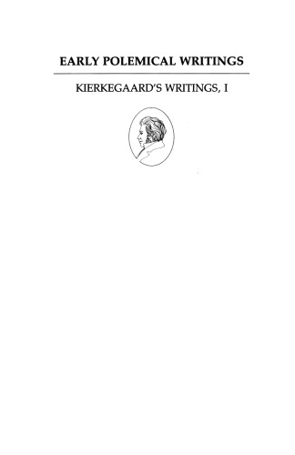 Kierkegaard's Writings, I, Volume 1: Early Polemical Writings
