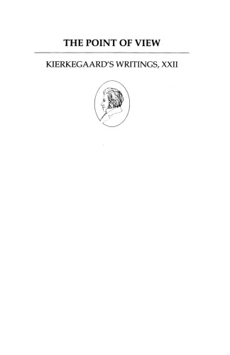 Kierkegaard's Writings, XXII, Volume 22: The Point of View