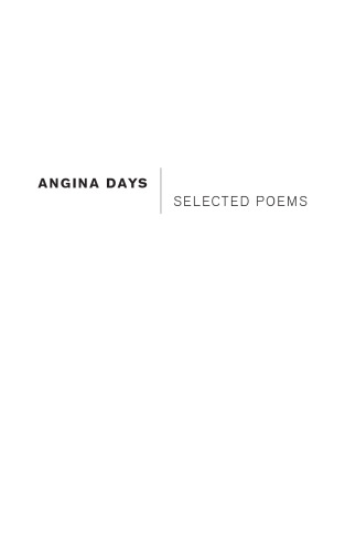 Angina Days: Selected Poems