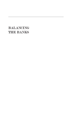 Balancing the Banks: Global Lessons from the Financial Crisis