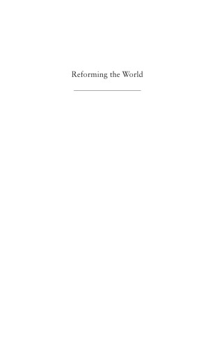 Reforming the World: The Creation of America's Moral Empire