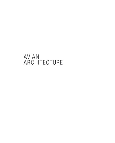 Avian Architecture: How Birds Design, Engineer, and Build