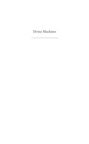 Divine Machines: Leibniz and the Sciences of Life