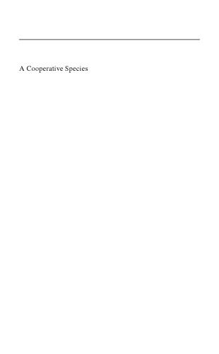 A Cooperative Species: Human Reciprocity and Its Evolution