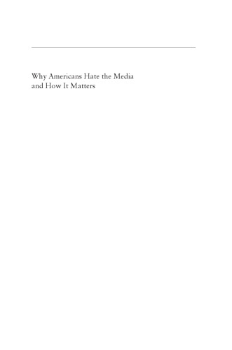 Why Americans Hate the Media and How It Matters