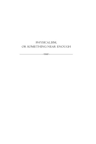 Physicalism, or Something Near Enough