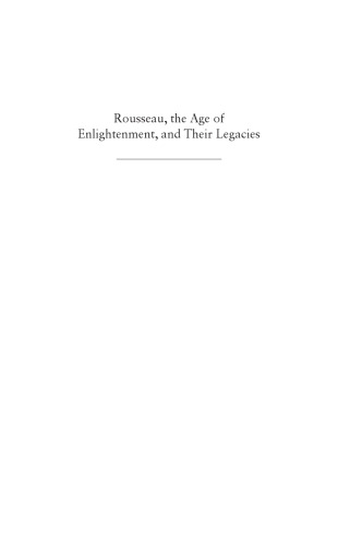 Rousseau, the Age of Enlightenment, and Their Legacies