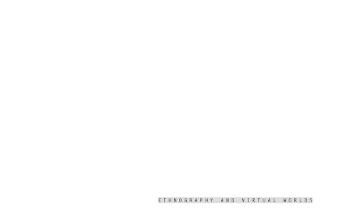 Ethnography and Virtual Worlds: A Handbook of Method