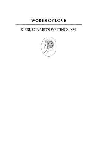 Kierkegaard's Writings, XVI, Volume 16: Works of Love