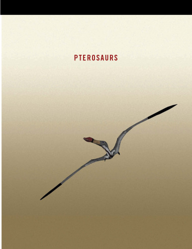 Pterosaurs: Natural History, Evolution, Anatomy