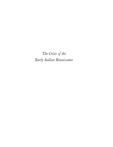 The crisis of the early Italian Renaissance: civic humanism and republican liberty in an age of classicism and tyranny., Vol. 2