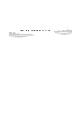What W. H. Auden Can Do for You
