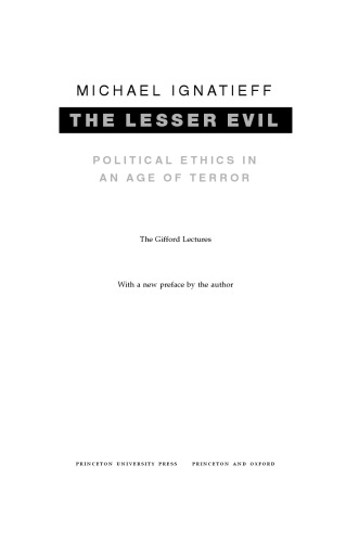 The Lesser Evil: Political Ethics in an Age of Terror