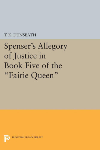 Spenser's Allegory of Justice in Book Five of the Fairie Queen