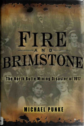 Fire and Brimstone: The North Butte Mining Disaster of 1917