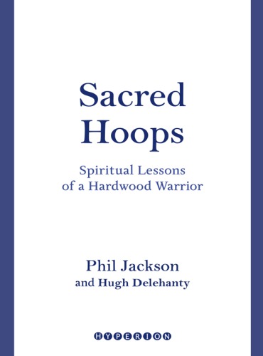 Sacred Hoops: Spiritual Lessons of a Hardwood Warrior