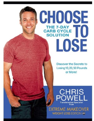 Choose to Lose The 7-Day Carb Cycle Solution