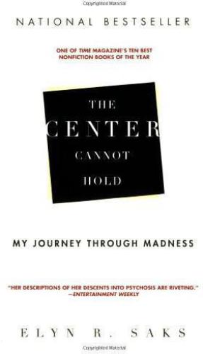 The Center Cannot Hold: My Journey Through Madness