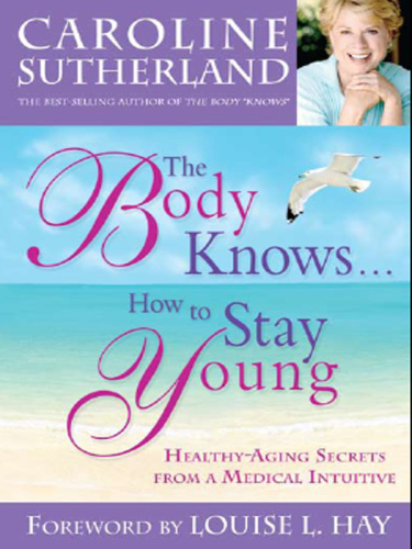 The Body Knows... How to Stay Young