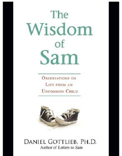 The Wisdom of Sam: Observation on Life from an Uncommon Child