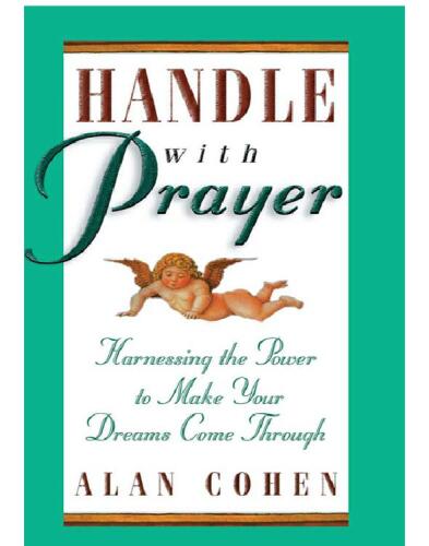 Handle with Prayer: Harnessing the Power to Make Your Dreams Come Through