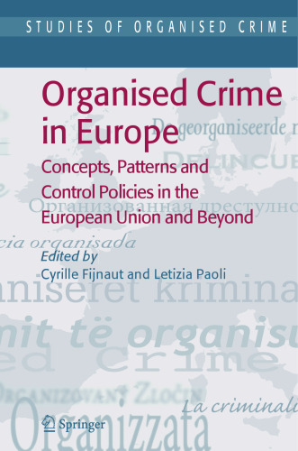 Organised Crime in Europe: Concepts, Patterns and Control Policies in the European Union and Beyond