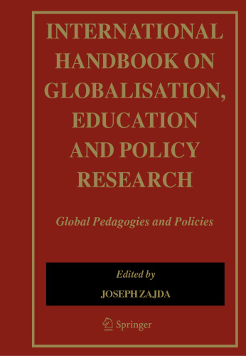 International Handbook on Globalisation, Education and Policy Research: Global Pedagogies and Policies