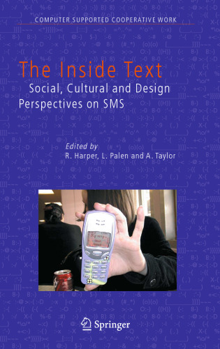 The Inside Text: Social, Cultural and Design Perspectives on SMS