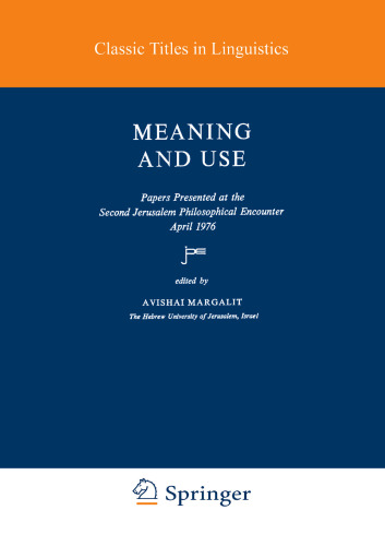 Meaning and Use: Papers Presented at the Second Jerusalem Philosophical Encounter April 1976