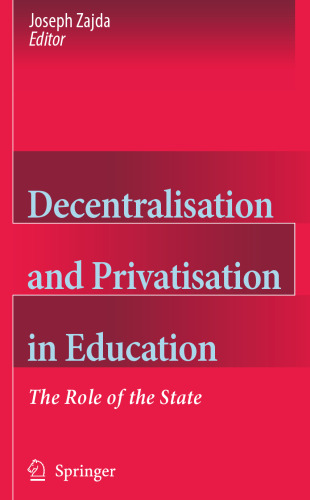 Decentralisation and Privatisation in Education: The Role of the State