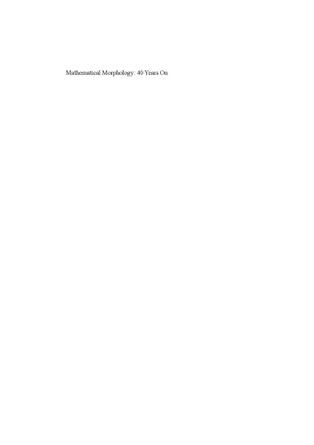 Mathematical Morphology: 40 Years On: Proceedings of the 7th International Symposium on Mathematical Morphology, April 18–20, 2005