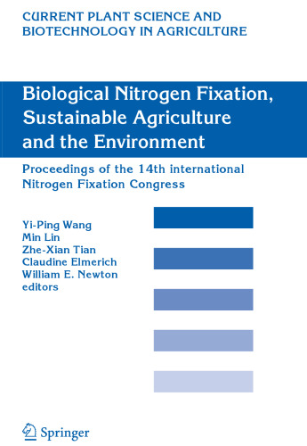 Biological Nitrogen Fixation, Sustainable Agriculture and the Environment: Proceedings of the 14th International Nitrogen Fixation Congress (Current Plant Science and Biotechnology in Agriculture, 41)