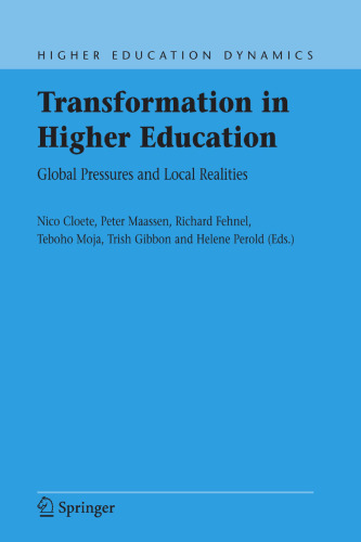 Transformation in Higher Education: Global Pressures and Local Realities (Higher Education Dynamics, 10)